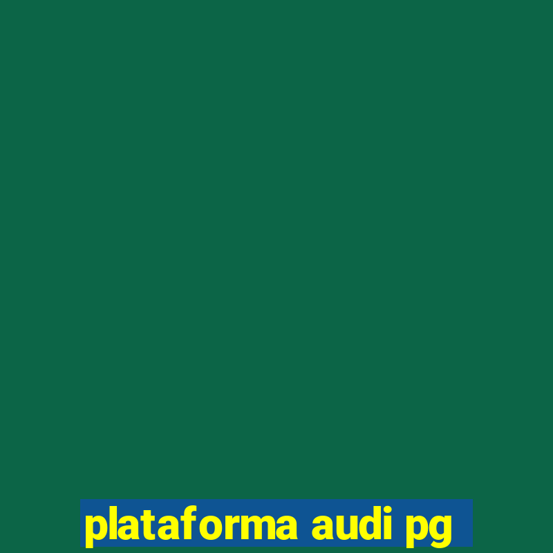 plataforma audi pg